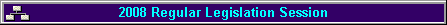 2008 Regular Legislation Session